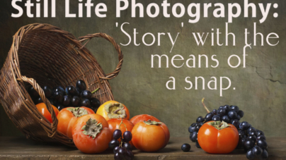 Tips and Tricks to Master the Skill of Still Life Photography